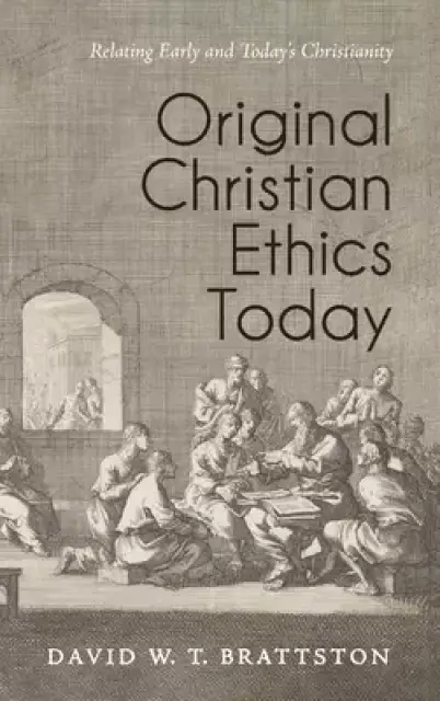 Original Christian Ethics Today