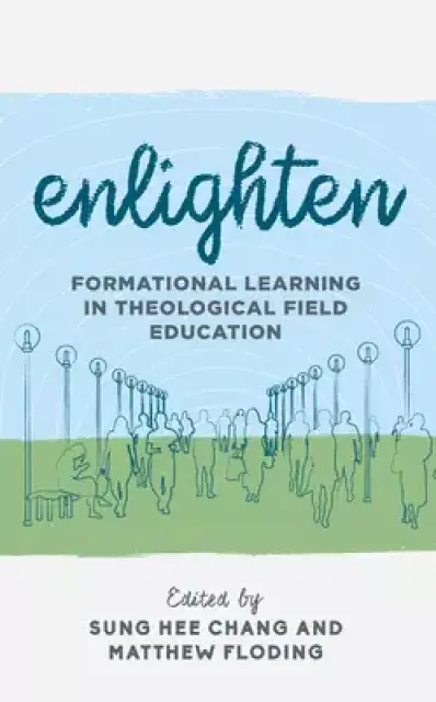 Enlighten: Formational Learning in Theological Field Education