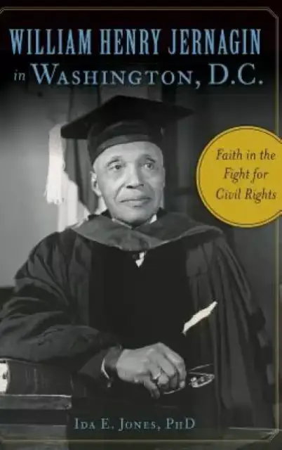 William Henry Jernagin in Washington, D.C.: Faith in the Fight for Civil Rights