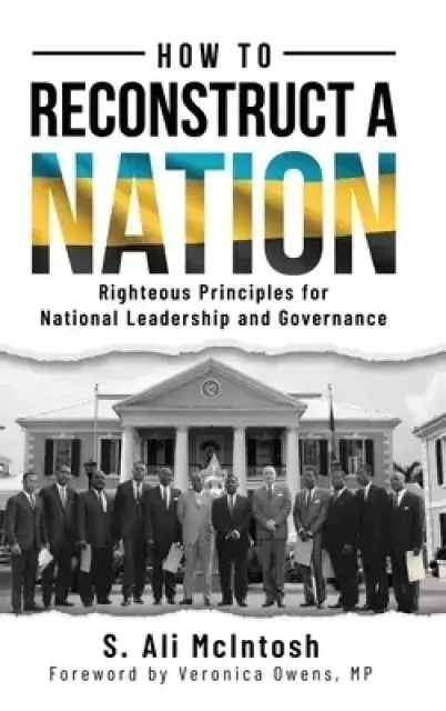 How to Reconstruct a Nation: Righteous Principles for National Leadership and Governance