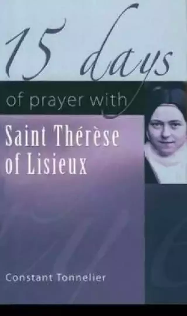 15 Days of Prayer with Saint Therese of Lisieux