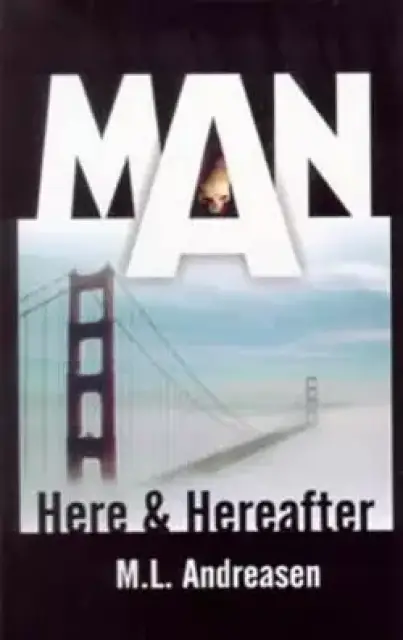 Man: Here & Hereafter