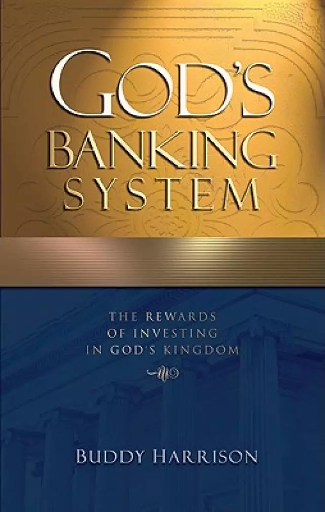 God's Banking System: The Rewards of Investing in God's Kingdom