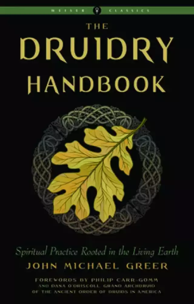 Druidry Handbook: Spiritual Practice Rooted in the Living Earth
