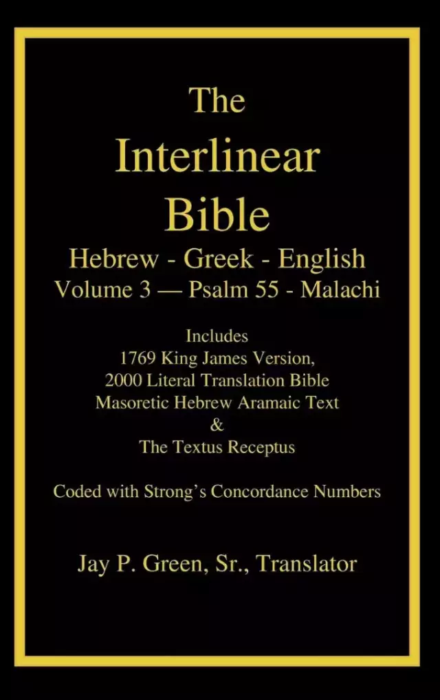 Interlinear Hebrew Greek English Bible-PR-FL/OE/KJ Volume 3 Psalm 55-Malachi