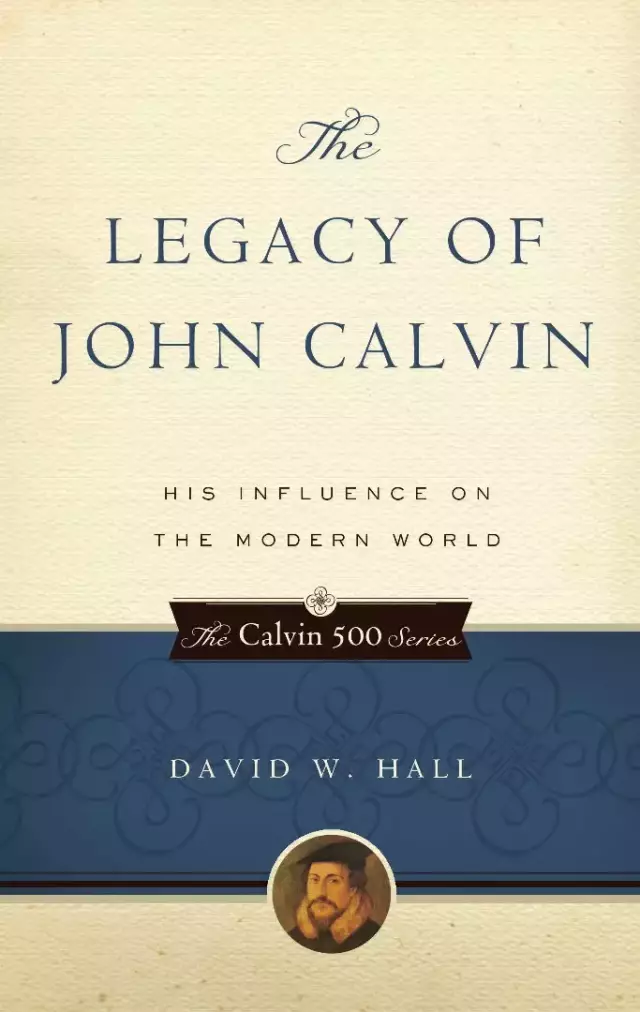 Legacy Of John Calvin