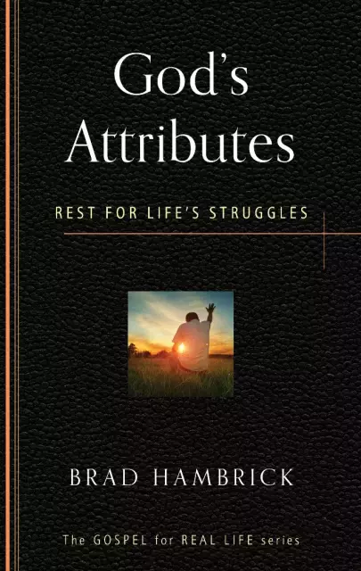 God's Attributes : Rest for Life's Struggles