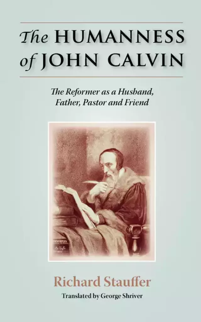 The Humanness of John Calvin