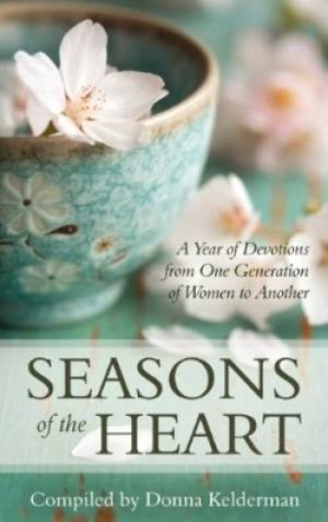 Seasons Of The Heart: A Year Of Devotions From One Generatio