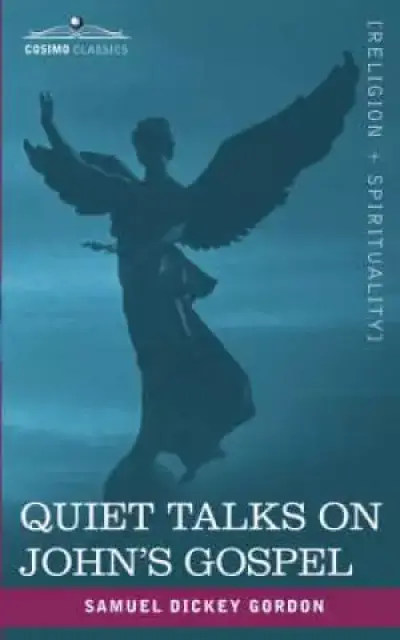 Quiet Talks On John's Gospel
