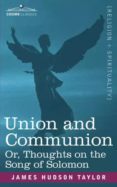 Union And Communion Or, Thoughts On The Song Of Solomon