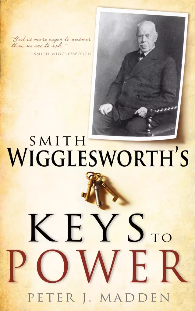 Smith Wigglesworth's Keys To Power Paperback Book