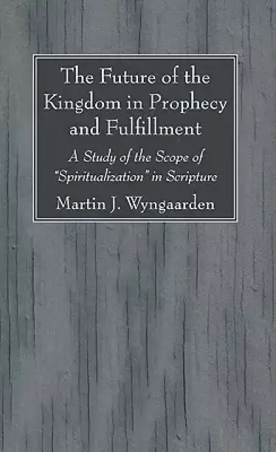 The Future of the Kingdom in Prophecy and Fulfillment