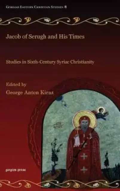Jacob of Serugh and His Times