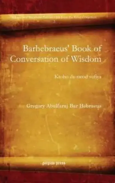 Barhebraeus' Book of Conversation of Wisdom