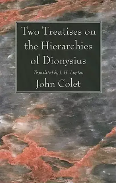 Two Treatises on the Hierarchies of Dionysius