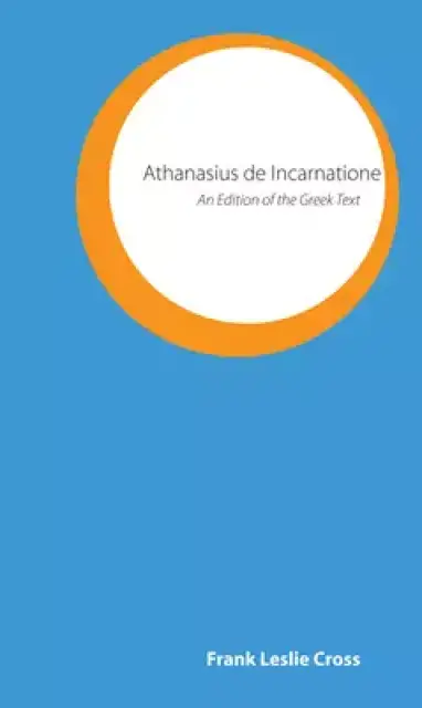 Athanasius de Incarnatione: An Edition of the Greek Text