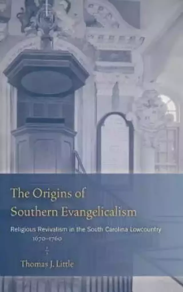 The Origins of Southern Evangelicalism