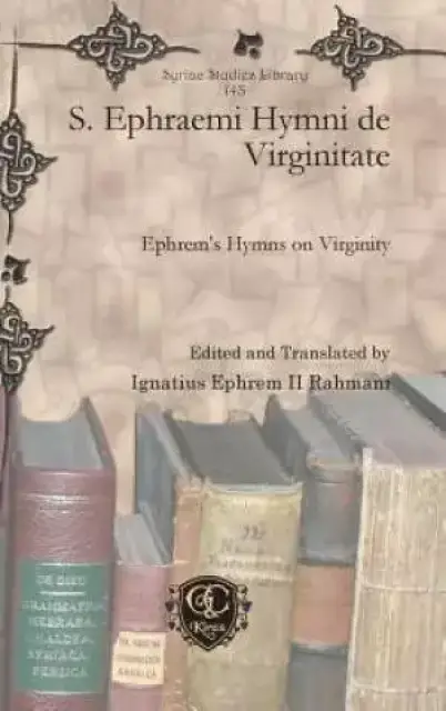 S. Ephraemi Hymni de Virginitate
