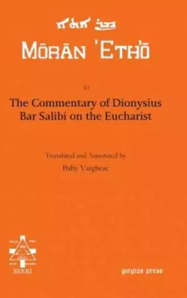 The Commentary of Dionysius Bar Salibi on the Eucharist