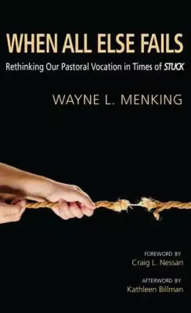 When All Else Fails: Rethinking Our Pastoral Vocation in Times of Stuck