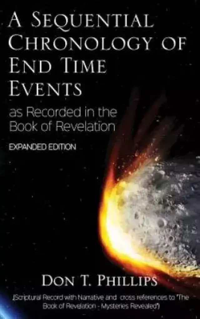 A Sequential Chronology of End Time Events - Expanded Edition
