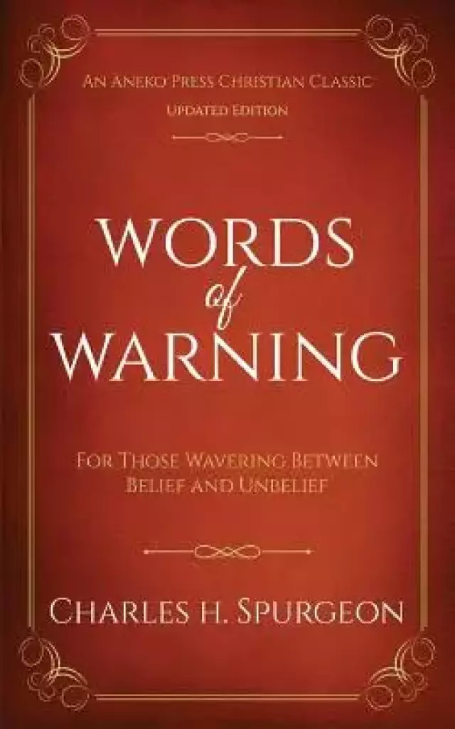 Words of Warning (Annotated, Updated Edition): For Those Wavering Between Belief and Unbelief