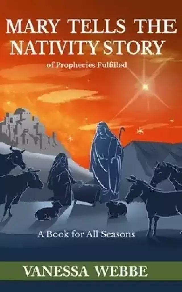Mary Tells the Nativity Story: of Prophecies Fulfilled