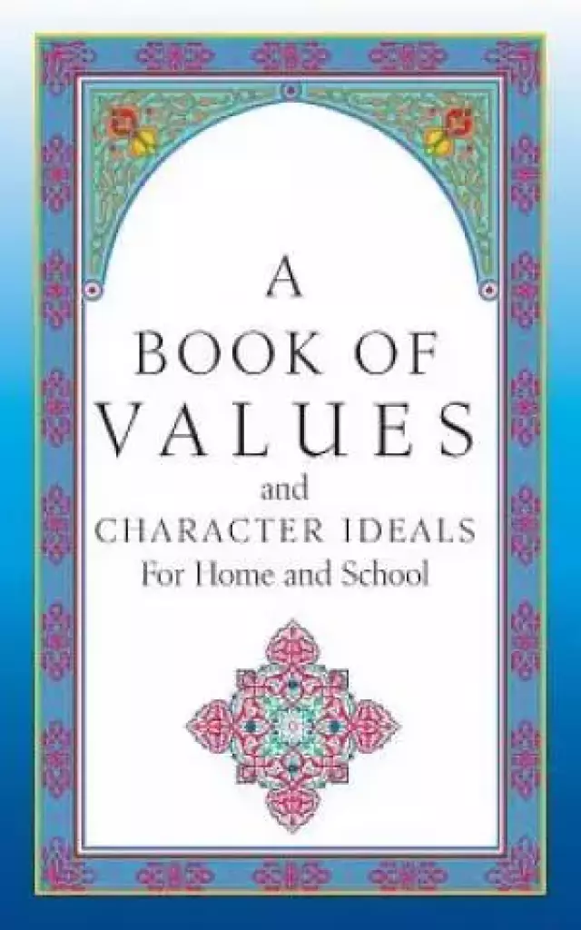 A Book of Values and Character Ideals for Home and School