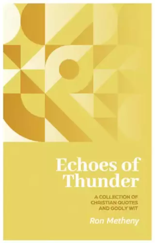 Echoes of Thunder: A Collection of Christian Quotes and Godly Wit