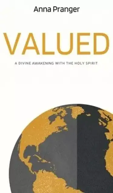Valued: A Divine Awakening with the Holy Spirit