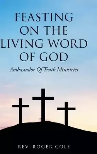 Feasting on the Living Word of God: Ambassador of Truth Ministries