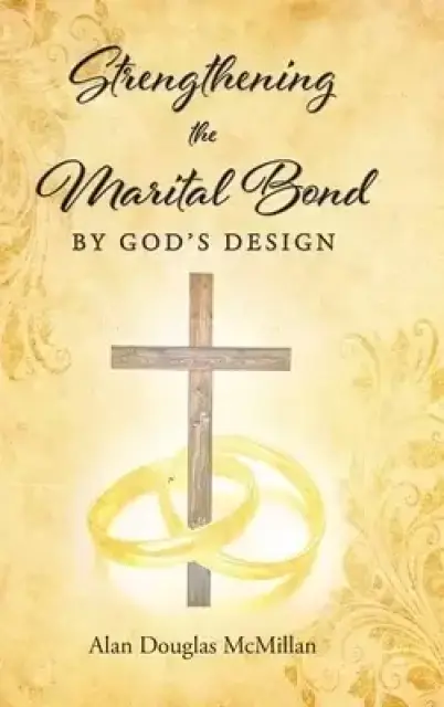 Strengthening the Marital Bond by God's Design