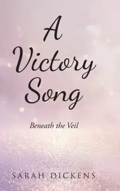 A Victory Song: Beneath the Veil