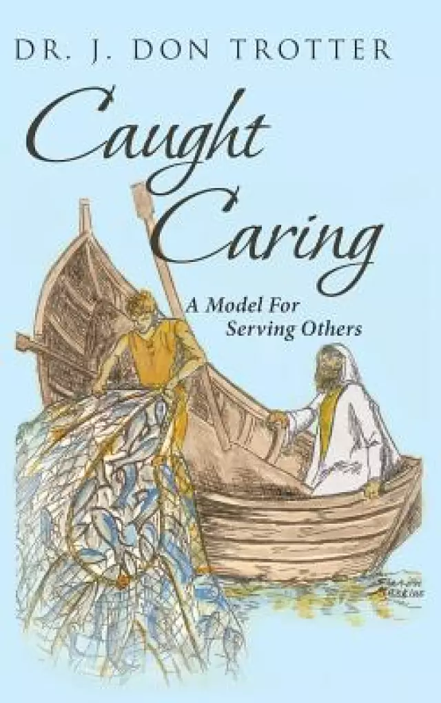 Caught Caring:  A Model for Serving Others