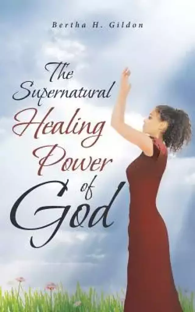 The Supernatural Healing Power of God