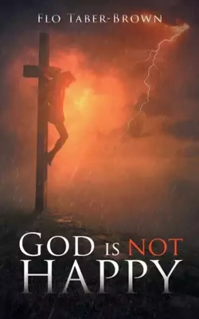 God Is NOT Happy