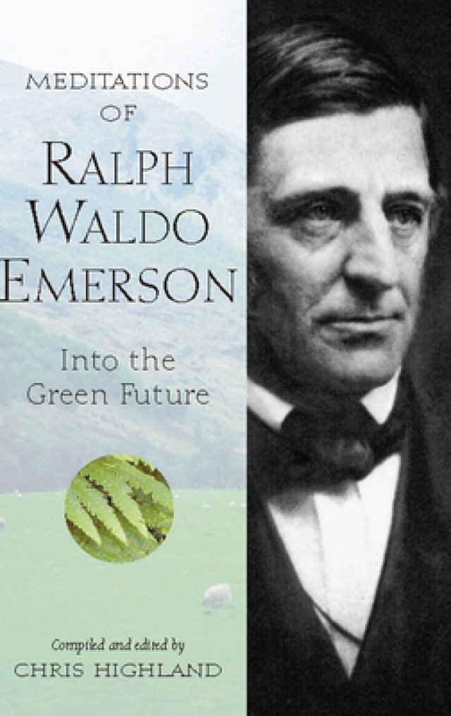 Meditations of Ralph Waldo Emerson: Into the Green Future