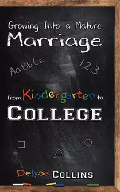 Growing Into a Mature Marriage: from Kindergarten to College