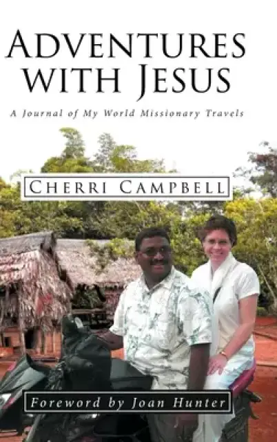 Adventures with Jesus: A Journal of My World Missionary Travels