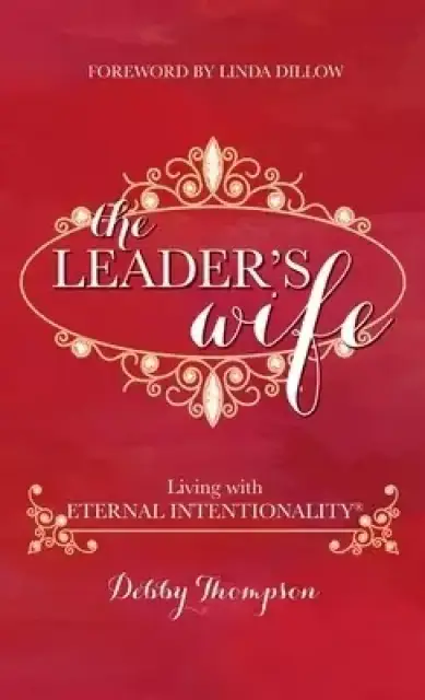 Leader's Wife: Living with Eternal Intentionality(R)