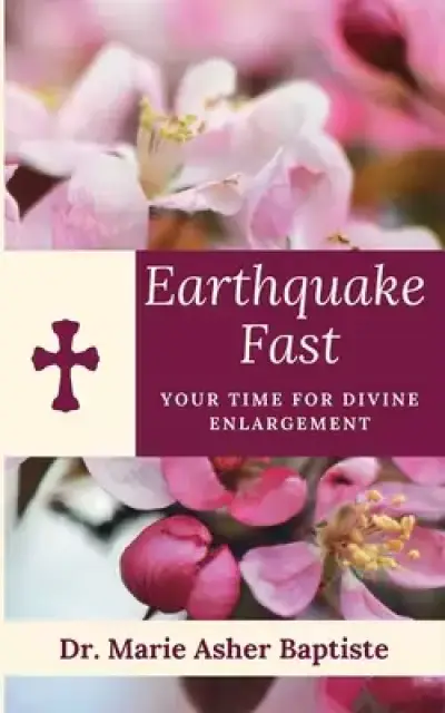 Earthquake Fast: Your Time for Divine Enlargement