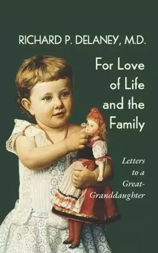 For Love of Life and the Family: Letters to a Great-Granddaughter