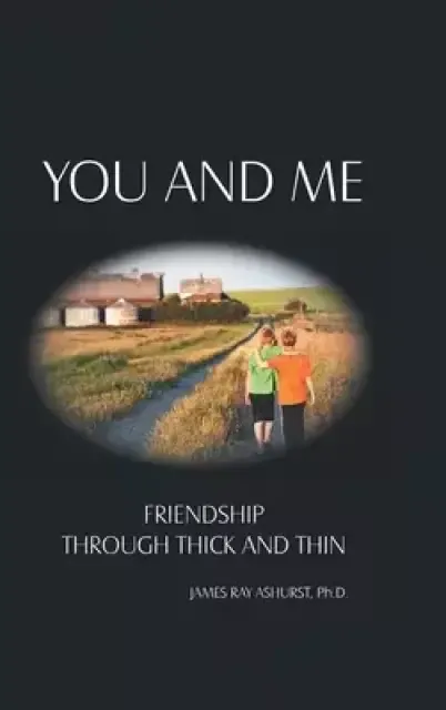 You and Me: Friendship Through Thick and Thin