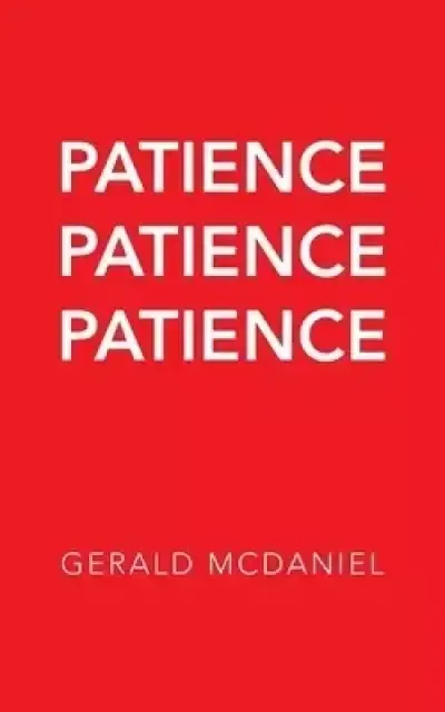 Patience Patience Patience