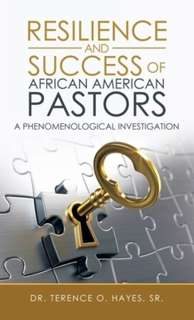 Resilience and Success of African American Pastors: A Phenomenological Investigation