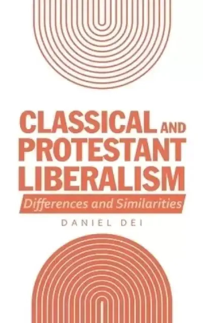 Classical and Protestant Liberalism: Differences and Similarities