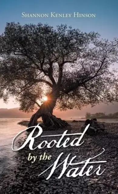 Rooted by the Water