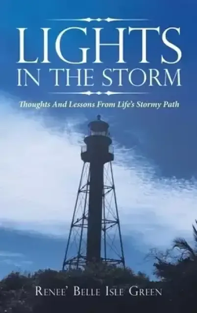 Lights in the Storm: Thoughts and Lessons from Life's Stormy Path
