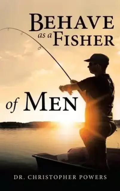 Behave as a Fisher of Men